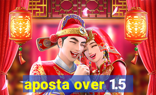 aposta over 1.5